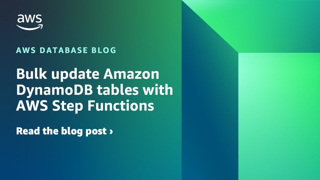 批量更新 Amazon DynamoDB 表格与 AWS Step Functions 数据库博客
